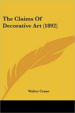 The Claims Of Decorative Art (1892)