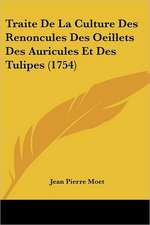 Traite De La Culture Des Renoncules Des Oeillets Des Auricules Et Des Tulipes (1754)