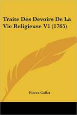 Traite Des Devoirs De La Vie Religieuse V1 (1765)