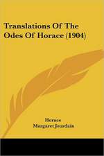 Translations Of The Odes Of Horace (1904)