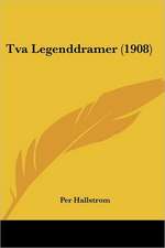 Tva Legenddramer (1908)