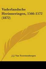 Vaderlandsche Herinneringen, 1566-1572 (1872)