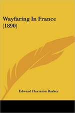 Wayfaring In France (1890)