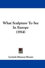 What Sculpture To See In Europe (1914)