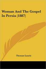 Woman And The Gospel In Persia (1887)