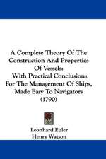 A Complete Theory Of The Construction And Properties Of Vessels