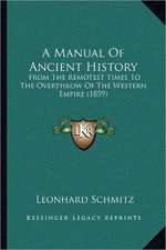 A Manual Of Ancient History