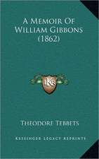 A Memoir Of William Gibbons (1862)