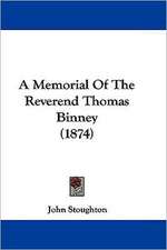 A Memorial Of The Reverend Thomas Binney (1874)