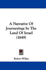 A Narrative Of Journeyings In The Land Of Israel (1849)