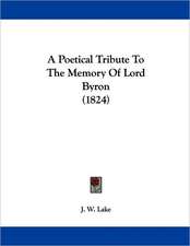 A Poetical Tribute To The Memory Of Lord Byron (1824)