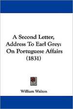 A Second Letter, Address To Earl Grey