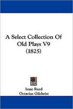 A Select Collection Of Old Plays V9 (1825)