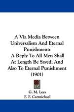 A Via Media Between Universalism And Eternal Punishment