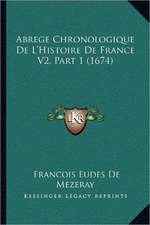 Abrege Chronologique De L'Histoire De France V2, Part 1 (1674)