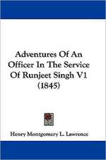 Adventures Of An Officer In The Service Of Runjeet Singh V1 (1845)