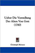 Ueber Die Vorstellung Der Alten Von Gott (1780)