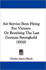 Air Service Boys Flying For Victory