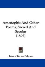 Amenophis And Other Poems, Sacred And Secular (1892)