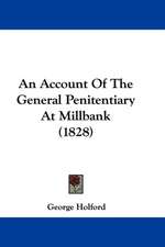 An Account Of The General Penitentiary At Millbank (1828)