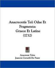 Anacreontis Teii Odae Et Fragmenta