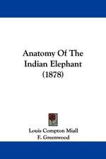 Anatomy Of The Indian Elephant (1878)