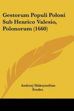 Gestorum Populi Poloni Sub Henrico Valesio, Polonorum (1660)