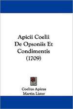 Apicii Coelii De Opsoniis Et Condimentis (1709)