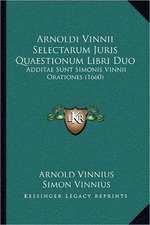 Arnoldi Vinnii Selectarum Juris Quaestionum Libri Duo