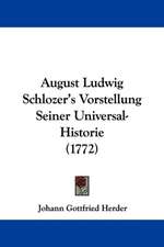 August Ludwig Schlozer's Vorstellung Seiner Universal-Historie (1772)