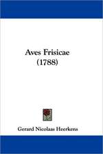 Aves Frisicae (1788)