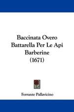 Baccinata Overo Battarella Per Le Api Barberine (1671)