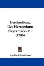 Beschreibung Des Herzogthum Steyermarks V1 (1786)