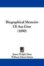 Biographical Memoirs Of Asa Gray (1890)