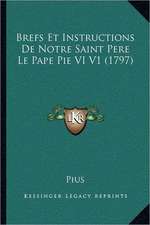 Brefs Et Instructions De Notre Saint Pere Le Pape Pie VI V1 (1797)