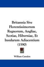 Britannia Sive Florentissimorum Regnorum, Angliae, Scotiae, Hiberniae, Et Insularum Adiacentium (1590)