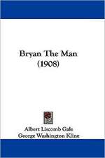 Bryan The Man (1908)