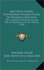 Michaelis Maieri Cantilenae Intellectuales De Phoenice Redivivo