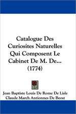 Catalogue Des Curiosites Naturelles Qui Composent Le Cabinet De M. De... (1774)