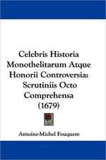 Celebris Historia Monothelitarum Atque Honorii Controversia