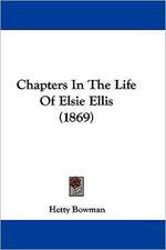 Chapters In The Life Of Elsie Ellis (1869)