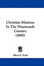 Christian Missions In The Nineteenth Century (1890)