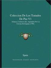 Coleccion De Los Tratados De Paz V1