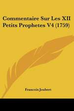 Commentaire Sur Les XII Petits Prophetes V4 (1759)