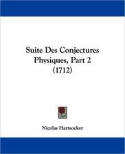 Suite Des Conjectures Physiques, Part 2 (1712)