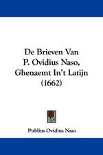 De Brieven Van P. Ovidius Naso, Ghenaemt In't Latijn (1662)