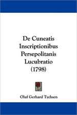 De Cuneatis Inscriptionibus Persepolitanis Lucubratio (1798)