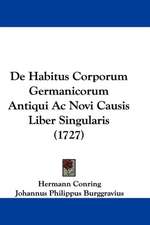 De Habitus Corporum Germanicorum Antiqui Ac Novi Causis Liber Singularis (1727)