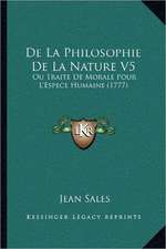 de La Philosophie de La Nature V5