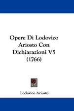 Opere Di Lodovico Ariosto Con Dichiarazioni V5 (1766)